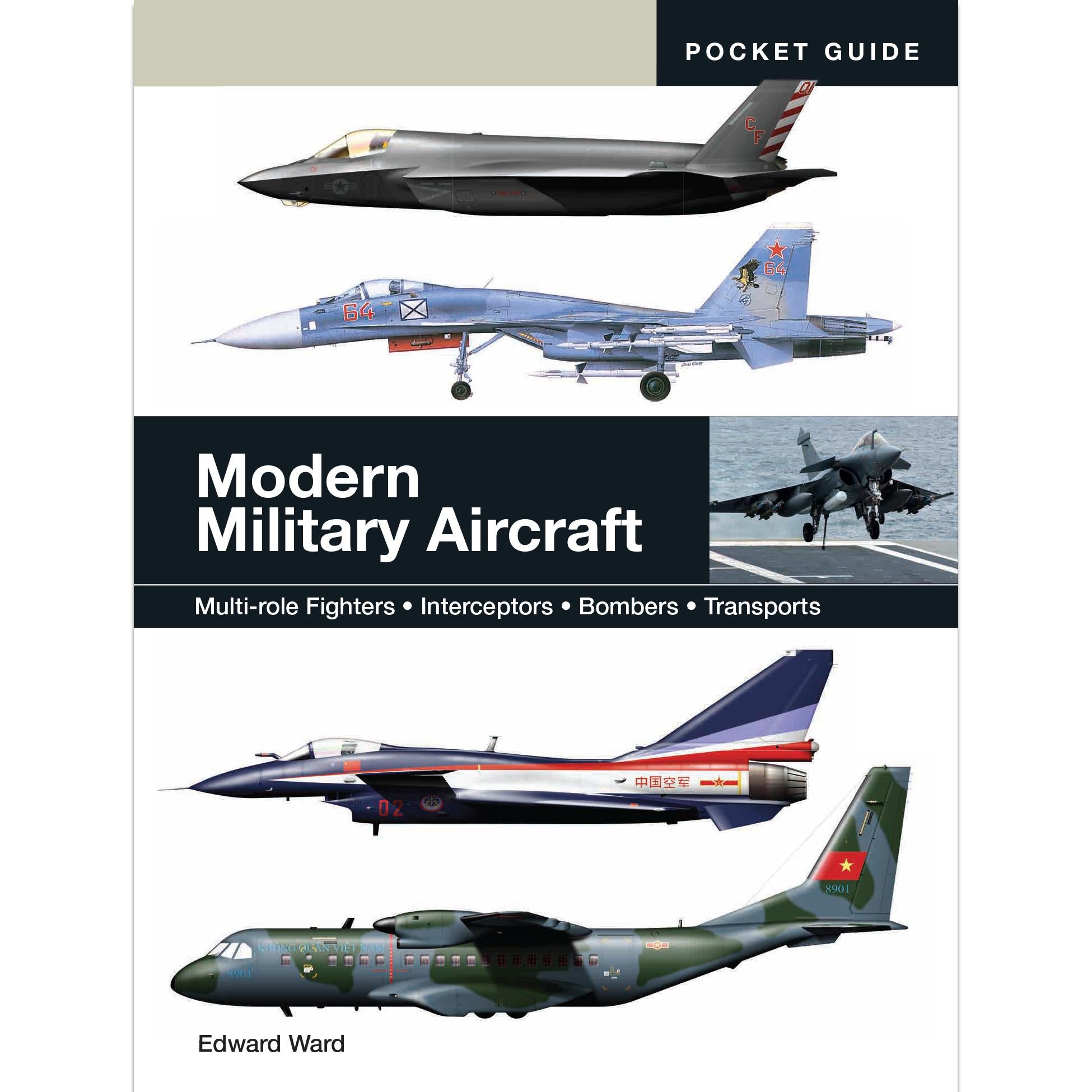 Modern Military Aircraft: Multi-role Fighters, Interceptors, Bombers ...